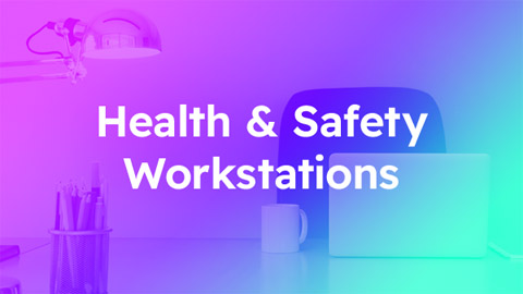 Health & Safety Workstations